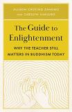 Carolyn Kanjuro The Guide To Enlightenment Why The Teacher Still Matters In Buddhism Today 