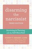 Wendy T. Behary Disarming The Narcissist Surviving And Thriving With The Self Absorbed 0003 Edition; 