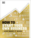 Dk How To Start Your Own Business The Facts Visually Explained 
