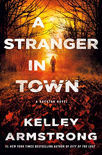 Kelley Armstrong/A Stranger in Town@A Rockton Novel