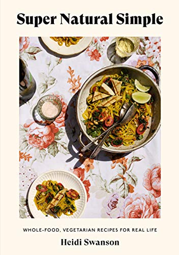 Heidi Swanson Super Natural Simple Whole Food Vegetarian Recipes For Real Life [a C 