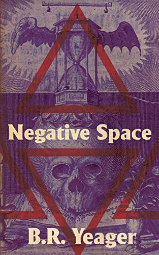 B. R. Yeager/Negative Space