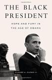 Claude A. Clegg The Black President Hope And Fury In The Age Of Obama 