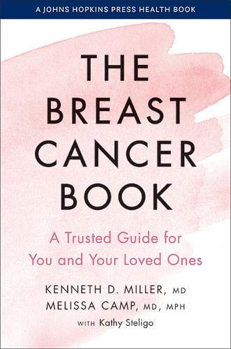 Kenneth D. Miller The Breast Cancer Book A Trusted Guide For You And Your Loved Ones 