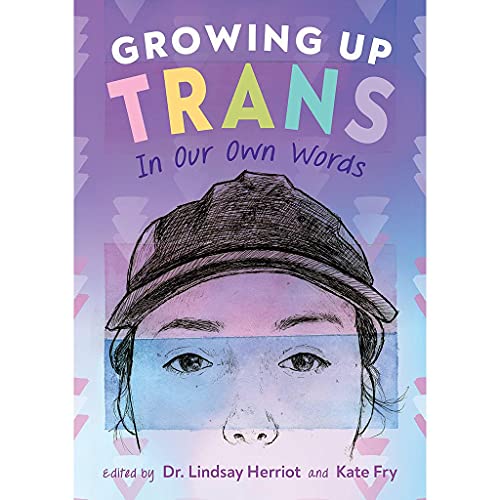 Lindsay Herriot/Growing Up Trans@ In Our Own Words