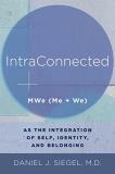 Daniel J. Siegel Intraconnected Mwe (me + We) As The Integration Of Self Identit 