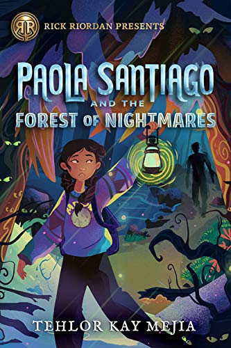 Tehlor Kay Mejia/Rick Riordan Presents@ Paola Santiago and the Forest of Nightmares-A Pao