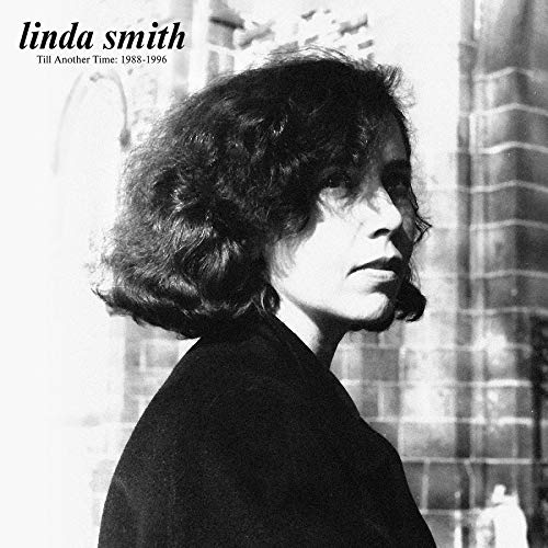 Linda Smith/Till Another Time: 1988-1996