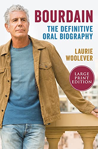 Laurie Woolever/Bourdain@ The Definitive Oral Biography@LARGE PRINT