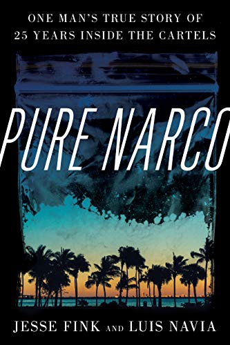 Jesse Fink Pure Narco One Man's True Story Of 25 Years Inside The Carte 