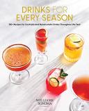 Weldon Owen Drinks For Every Season 100+ Recipes For Cocktails & Nonalcoholic Drinks 
