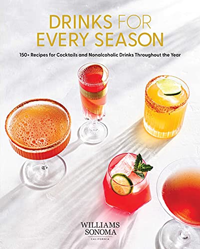 Weldon Owen Drinks For Every Season 100+ Recipes For Cocktails & Nonalcoholic Drinks 