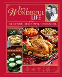 Insight Editions It's A Wonderful Life The Official Bailey Family Cookbook (holiday Coo Not For Online 