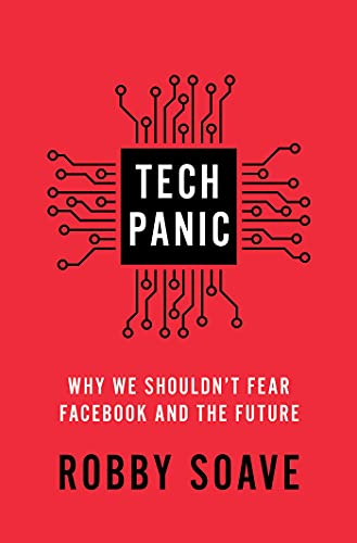 Robby Soave/Tech Panic@Why We Shouldn't Fear Facebook and the Future