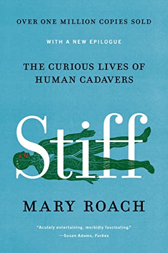 Mary Roach Stiff The Curious Lives Of Human Cadavers 