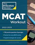 The Princeton Review Mcat Workout 2022 2023 780 Practice Questions & Passages For Mcat Scorin 0004 Edition; 