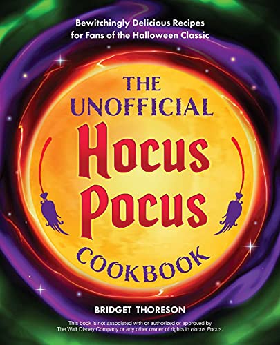 Bridget Thoreson/The Unofficial Hocus Pocus Cookbook@50 Bewitchingly Delicious Recipes for Fans of the Halloween Classic