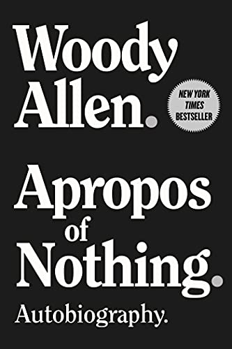 Woody Allen Apropos Of Nothing Autobiography 