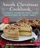 Linda Byler Amish Christmas Cookbook Authentic Favorites From Three Generations Of Ami 