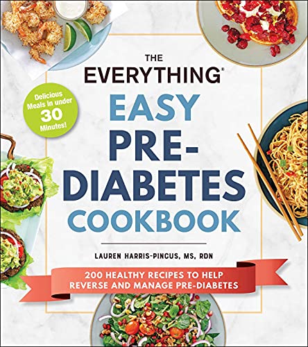 Lauren Harris Pincus The Everything Easy Pre Diabetes Cookbook 200 Healthy Recipes To Help Reverse And Manage Pr 