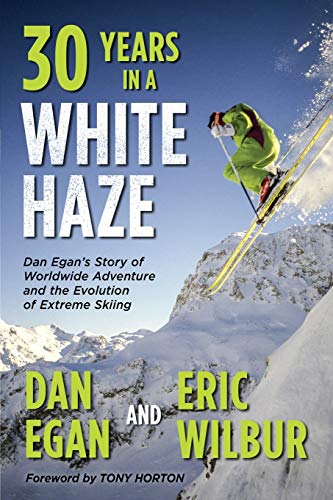 Dan Egan Thirty Years In A White Haze Dan Egan's Story Of Worldwide Adventure  an 