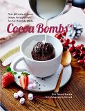 Eric Torres Garcia Cocoa Bombs Over 40 Make At Home Recipes For Explosively Fun 