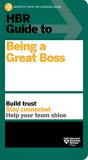Harvard Business Review Hbr Guide To Being A Great Boss 