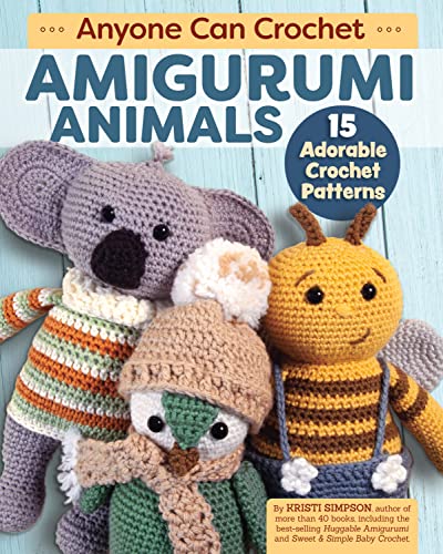Kristi Simpson Anyone Can Crochet Amigurumi Animals 15 Adorable Crochet Patterns 