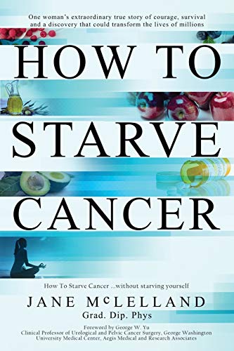 Jane McLelland/How to Starve Cancer