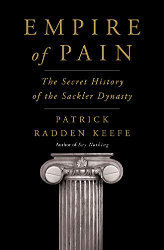 Patrick Radden Keefe/Empire of Pain@ The Secret History of the Sackler Dynasty