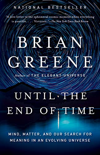 Brian Greene/Until the End of Time@ Mind, Matter, and Our Search for Meaning in an Ev