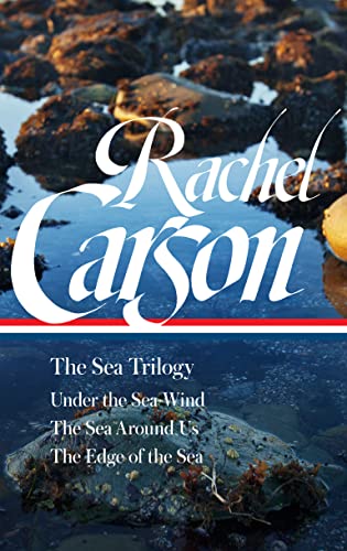 Rachel L. Carson Rachel Carson The Sea Trilogy (loa #352) Under The Sea Wind 