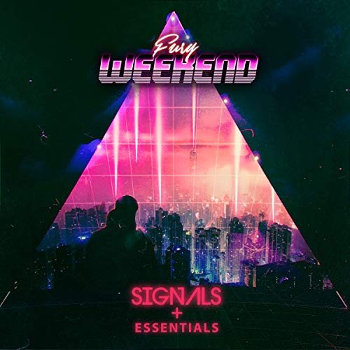 Fury Weekend/Signals + Essentials