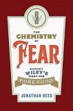 Jonathan Rees The Chemistry Of Fear Harvey Wiley's Fight For Pure Food 