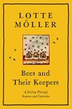 Lotte Moller Bees & Their Keepers A Journey Through Seasons And Centuries 