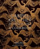 Gabriel Kreuther Gabriel Kreuther The Spirit Of Alsace A Cookbook 