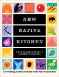 Freddie Bitsoie New Native Kitchen Celebrating Modern Recipes Of The American Indian 