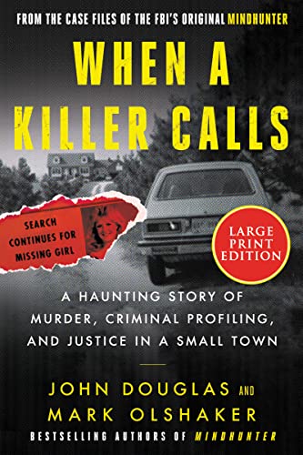 John E. Douglas/When a Killer Calls@A Haunting Story of Murder, Criminal Profiling, a@LARGE PRINT
