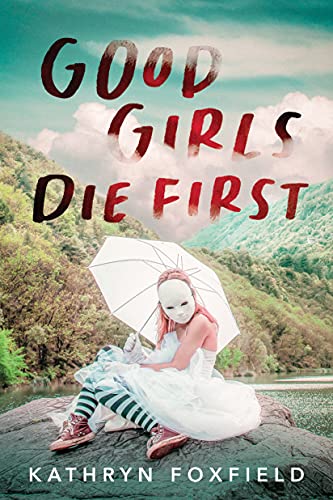 Kathryn Foxfield/Good Girls Die First