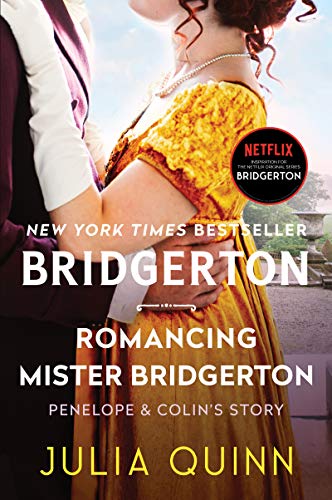 Julia Quinn/Romancing Mister Bridgerton@ Penelope & Colin's Story, the Inspiration for Bri