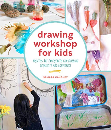 Samara Caughey Drawing Workshop For Kids Process Art Experiences For Building Creativity A 