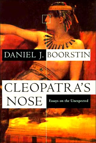 Daniel J. Boorstin/Cleopatra's Nose: Essays On The Unexpected