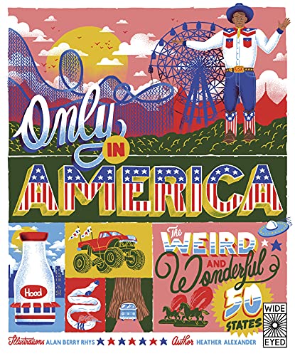 Heather Alexander Only In America The Weird And Wonderful 50 States 