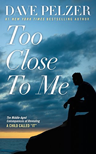 Dave Pelzer/Too Close to Me@ The Middle-Aged Consequences of Revealing a Child