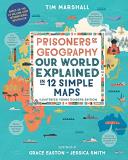 Tim Marshall Prisoners Of Geography Our World Explained In 12 Simple Maps (illustrate Abridged 