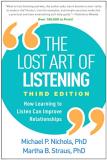 Michael P. Nichols The Lost Art Of Listening Third Edition How Learning To Listen Can Improve Relationships 0003 Edition; 