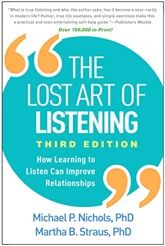 Michael P. Nichols The Lost Art Of Listening Third Edition How Learning To Listen Can Improve Relationships 0003 Edition; 