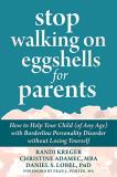 Randi Kreger Stop Walking On Eggshells For Parents How To Help Your Child (of Any Age) With Borderli 