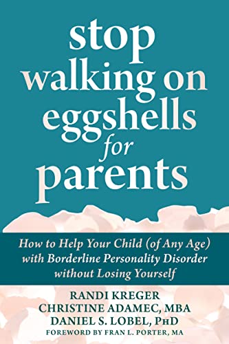 Randi Kreger Stop Walking On Eggshells For Parents How To Help Your Child (of Any Age) With Borderli 