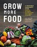 Colin Mccrate Grow More Food A Vegetable Gardener's Guide To Getting The Bigge 